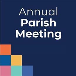 PACKED AGENDA FOR ANNUAL PARISH MEETING